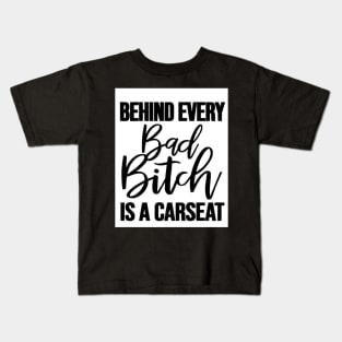 Behind every Bad Bitch Kids T-Shirt